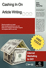 bokomslag Cashing In On Article Writing: Internet Marketing To Go!