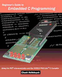 bokomslag Beginner's Guide To Embedded C Programming: Using The Pic Microcontroller And The Hitech Picc-Lite C Compiler