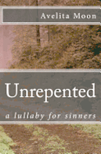 bokomslag Unrepented: A Lullaby For Sinners