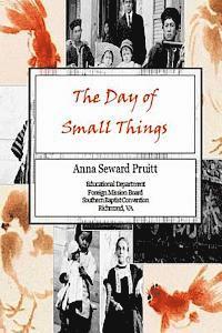 bokomslag The Day Of Small Things: The Days Of Small Things By Anna Seward Pruitt