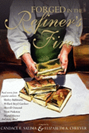 Elizabeth A. Cheever, Candace E. Salima - Forged In The Refiner's Fire, Häftad