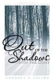 bokomslag Out Of The Shadows . . . Into The Light: Lost Canyon Springs Series