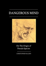 bokomslag Dangerous Mind: On The Origin Of Pseudo Species