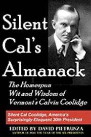 bokomslag Silent Cal's Almanack: The Homespun Wit And Wisdom Of Vermont's Calvin Coolidge