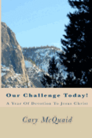 Our Challenge Today!: A Year Of Devotion To Jesus Christ 1
