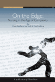 bokomslag On The Edge: Nursing In The Age Of Complexity