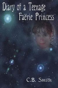 bokomslag Diary Of A Teenage Faërie Princess