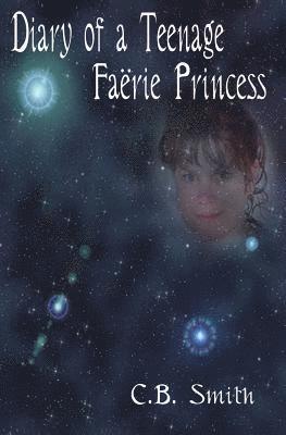 Diary Of A Teenage Faërie Princess 1