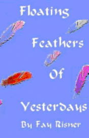 bokomslag Floating Feathers Of Yesterdays: A Play Dealing With Alzheimer's Disease