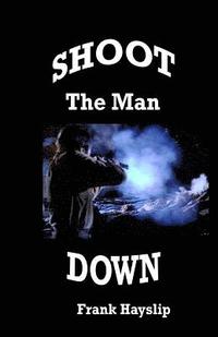 bokomslag Shoot the Man Down