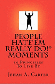 Jehan A. Carter - People Hate'Em Really Do! Moments: 10 Principles To Live By, Häftad