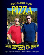 bokomslag Pedaling For Pizza: Our Odyssey On Bikes