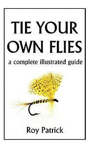 Tie Your Own Flies 1