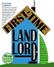 First-Time Landlord: A How-To-Make-It-Work Book for New Landlords 1
