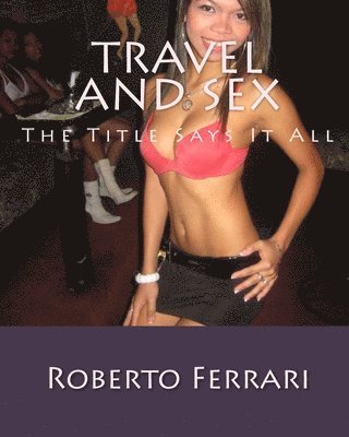 Travel And Sex: The Title Says It All 1