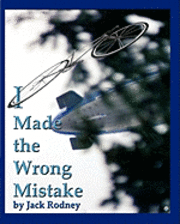 bokomslag I Made the Wrong Mistake