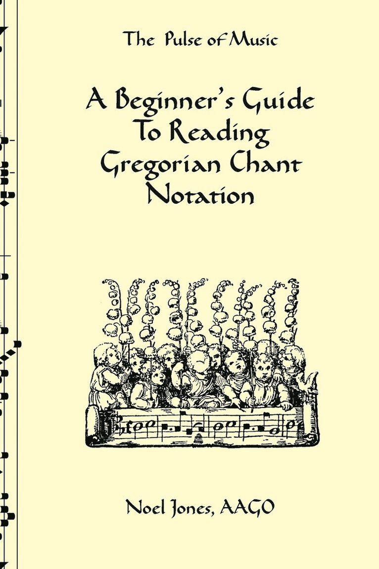 A Beginner's Guide To Reading Gregorian Chant Notation 1