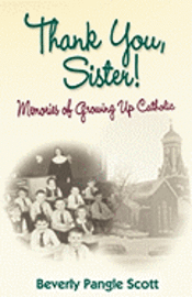 bokomslag Thank You, Sister!: Memories Of Growing Up Catholic