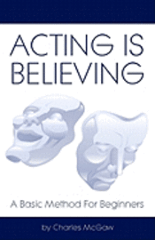 bokomslag Acting Is Believing: A Basic Method For Beginners