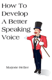 Marjorie Hellier - How To Develop A Better Speaking Voice, Häftad