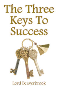 The Three Keys to Success 1