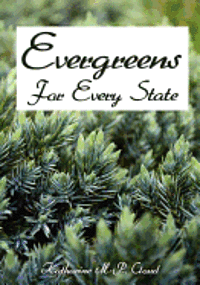 bokomslag Evergreens For Every State: How to Select and Grow Them Successfully in Your Locality