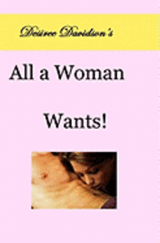 bokomslag Desiree Davidson's All A Woman Wants!