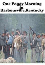 bokomslag One Foggy Morning In Barbourville, Kentucky