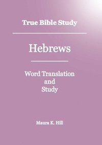 bokomslag True Bible Study - Hebrews