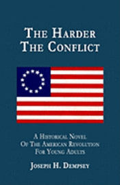 bokomslag The Harder The Conflict: A Historical Novel For Young Adults