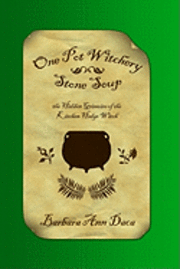 bokomslag One Pot Witchery - Stone Soup: The Hidden Grimoire Of The Kitchen Hedge Witch