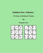 bokomslag Sudoku Fun: 104 Easy To Moderate Puzzles