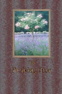 bokomslag The Praising Tree