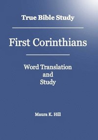 bokomslag True Bible Study - First Corinthians