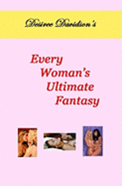 bokomslag Desiree Davidson's Every Woman's Ultimate Fantasy