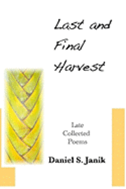 bokomslag Last And Final Harvest: Later Collected Poems