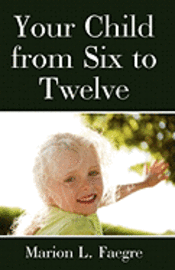 Your Child From Six To Twelve 1