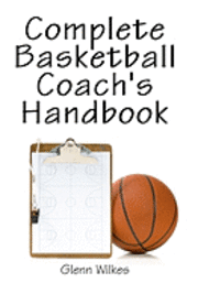 Complete Basketball Coach's Handbook 1