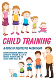 bokomslag Child Training: A Guide To Successful Parenthood