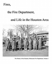 bokomslag Fires, The Fire Department And Life In The Houston Area: The History Of The Houston, Minnesota Fire Department