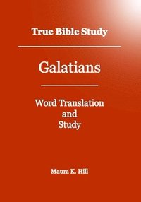 bokomslag True Bible Study - Galatians