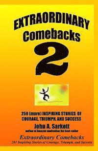 bokomslag Extraordinary Comebacks 2: 250 (More) Inspiring Stories Of Courage, Triumph And Success
