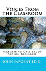bokomslag Voices From The Classroom: Performing Case Study Action Research