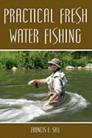 Practical Fresh Water Fishing 1