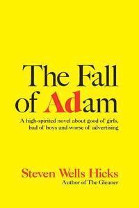 bokomslag The Fall Of Adam: A Comedy About Good Ol' Girls, Bad Ol' Boys And Worse Ol' Advertising