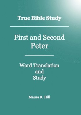 bokomslag True Bible Study - First And Second Peter