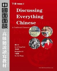 bokomslag Discussing Everything Chinese (Traditional Characters): A Comprehensive Textbook In Advanced Chinese