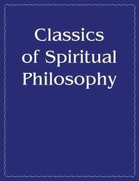 bokomslag Classics of Spiritual Philosophy and the Present