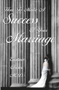 bokomslag How To Make A Success Of Your Marriage