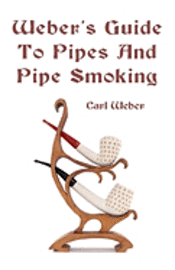 Carl Weber - Weber's Guide To Pipes And Pipe Smoking, Häftad